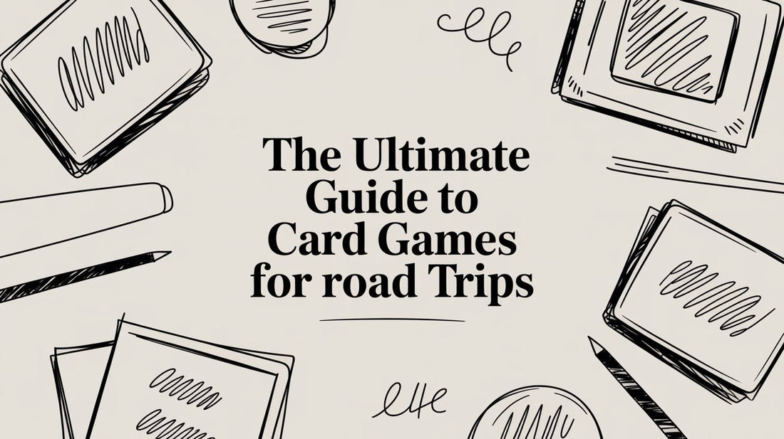 The Ultimate Guide to Card Games for Road Trips