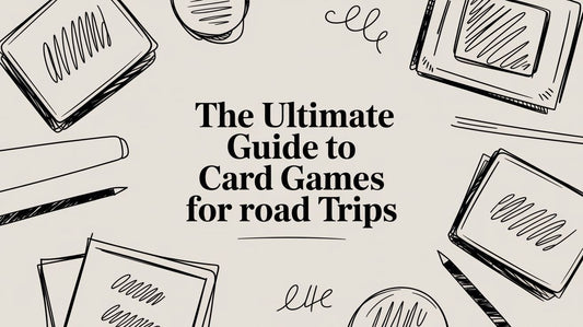 The Ultimate Guide to Card Games for Road Trips