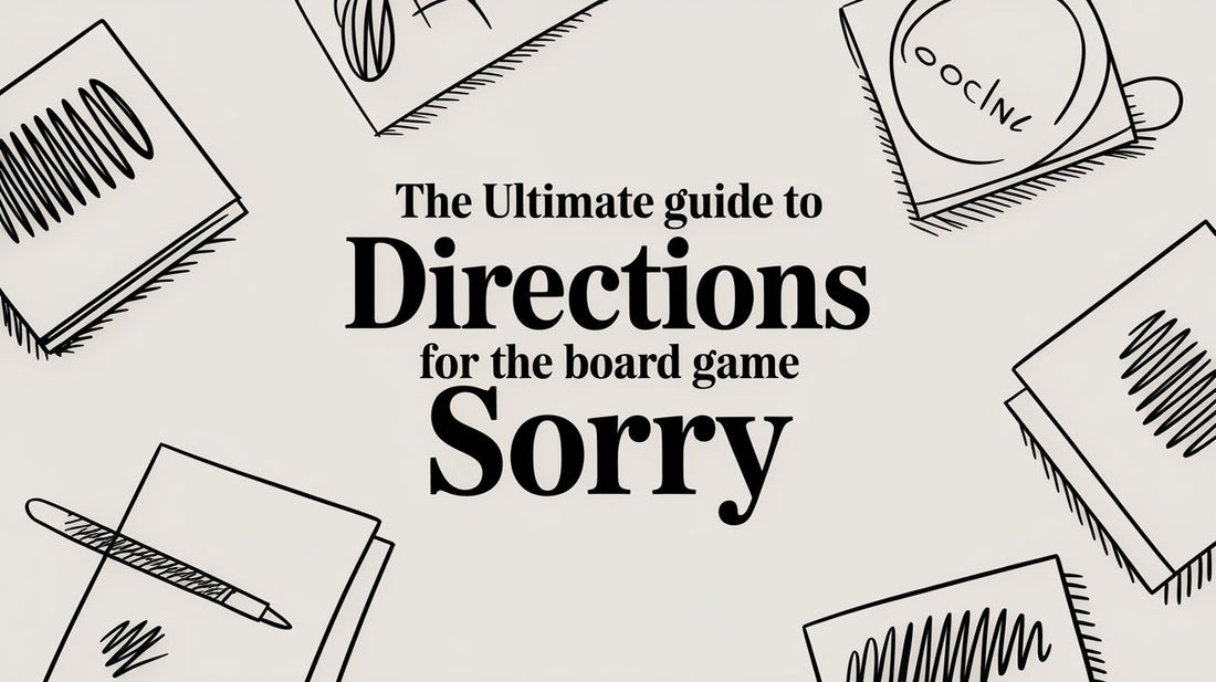 The Ultimate Guide to Directions for the Board Game Sorry