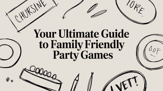 Your Ultimate Guide to Family Friendly Party Games