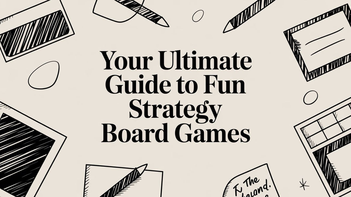Your Ultimate Guide to Fun Strategy Board Games