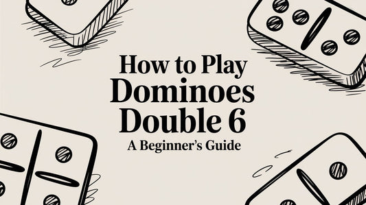How to Play Dominoes Double 6: A Beginner's Guide