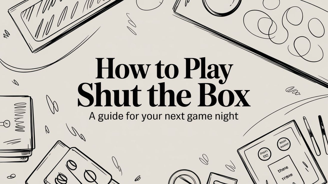 How to Play Shut the Box A Guide for Your Next Game Night