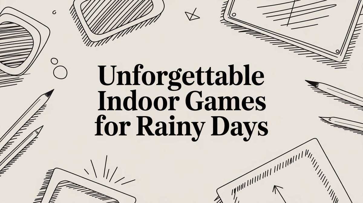 Unforgettable Indoor Games for Rainy Days